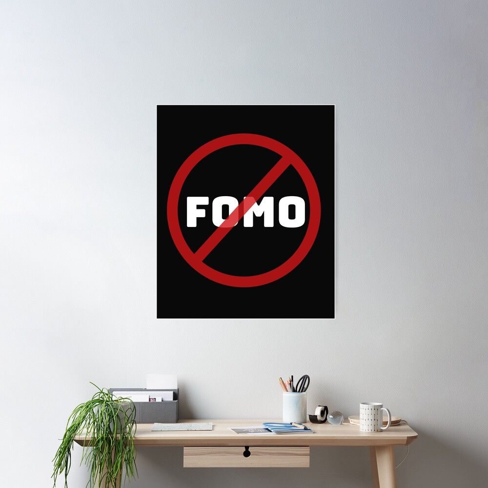 1000x1000 No Fomo (Fear of missing out) Poster