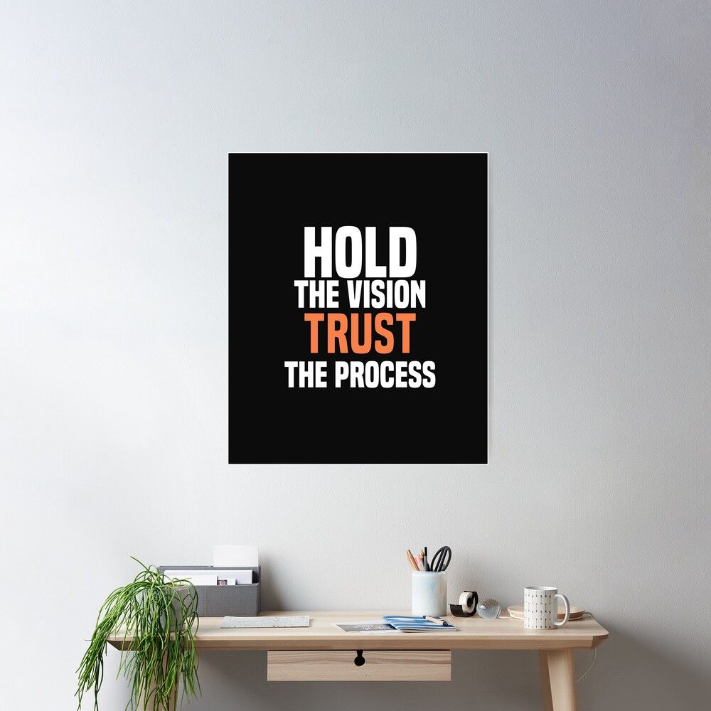 1000x1000 hold the vision trust the process Poster