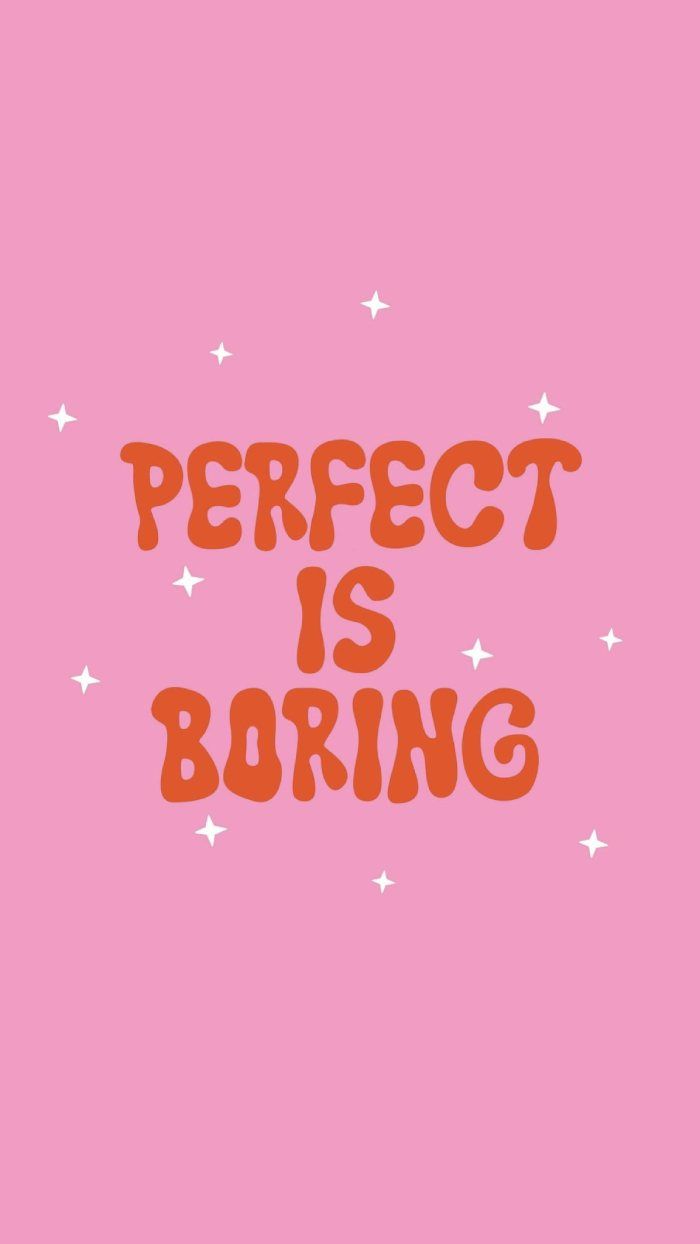700x1244 Perfect Is Boring Wallpaper