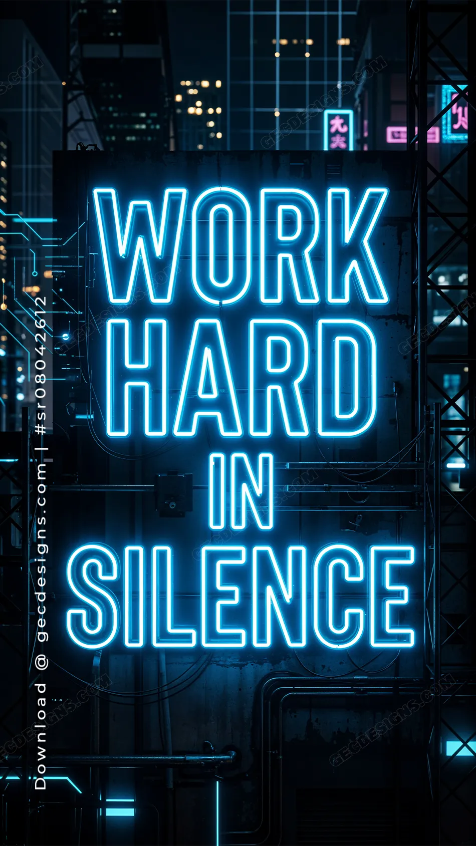 950x1689 Work Hard in Silence iPhone Wallpaper with Neon Text and Dark Cyberpunk City Aesthetic: Free & Premium Creative Assets