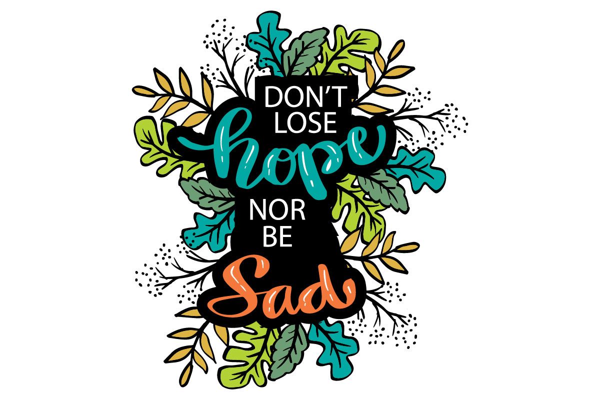 1200x800 Don't Lose Hope nor Be Sad. Graphic by han.dhini · Creative Fabrica