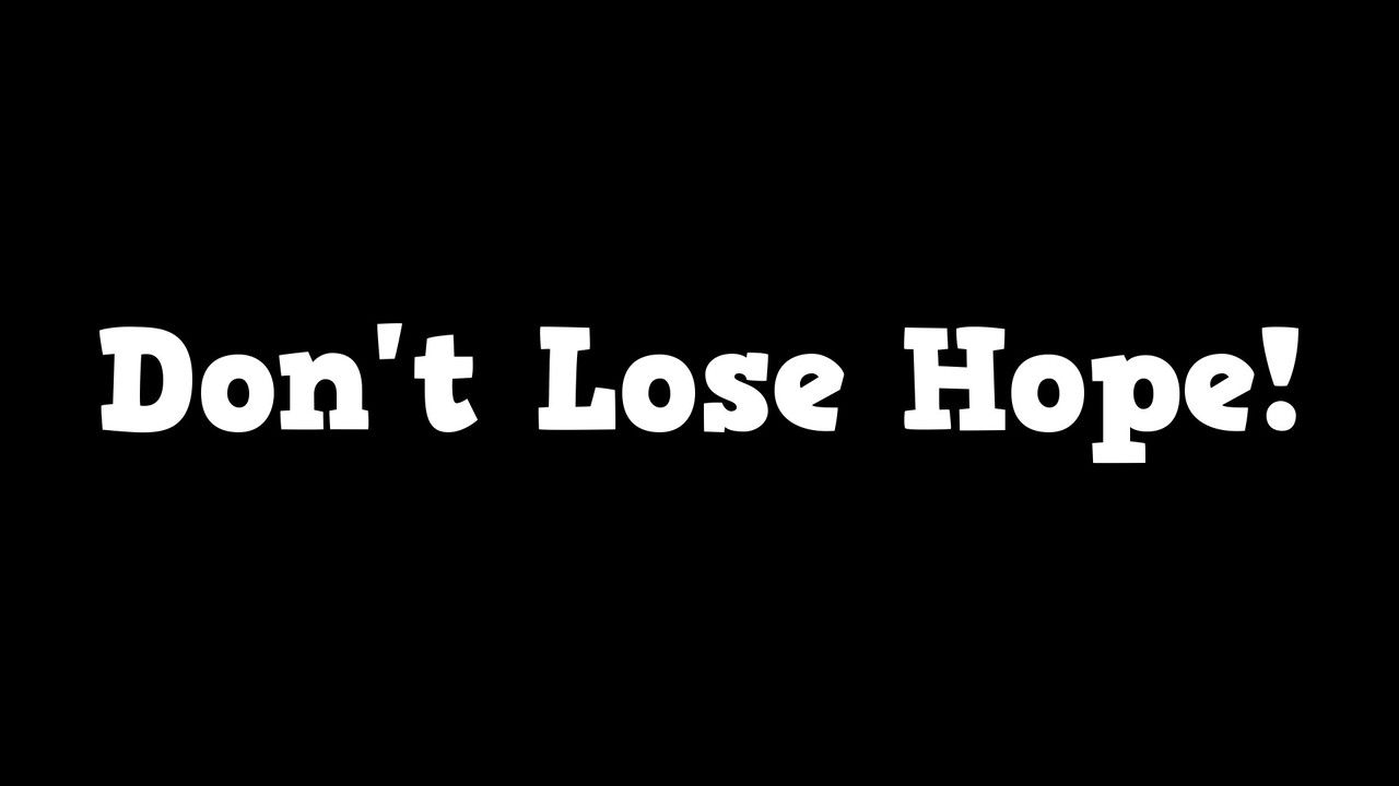 1280x720 Don't lose the hope