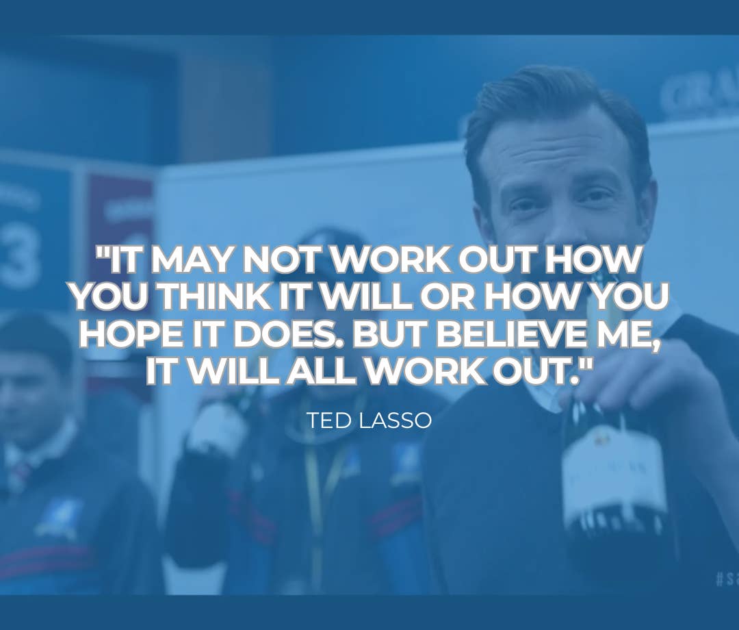 1080x920 Inspirational 'Ted Lasso' Quotes About Life and Teamwork's Journal