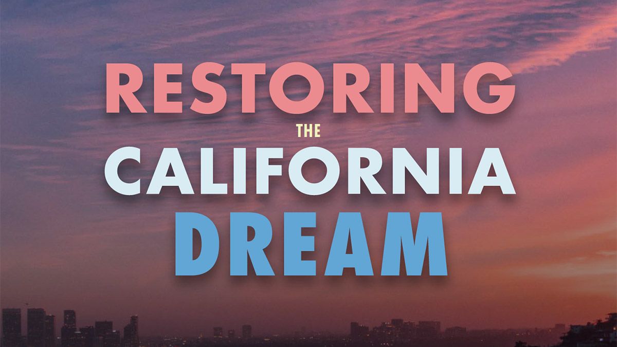 1200x675 Report: Restoring the California Dream