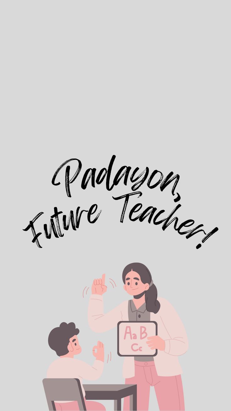 736x1308 Padayon, Future Teacher!