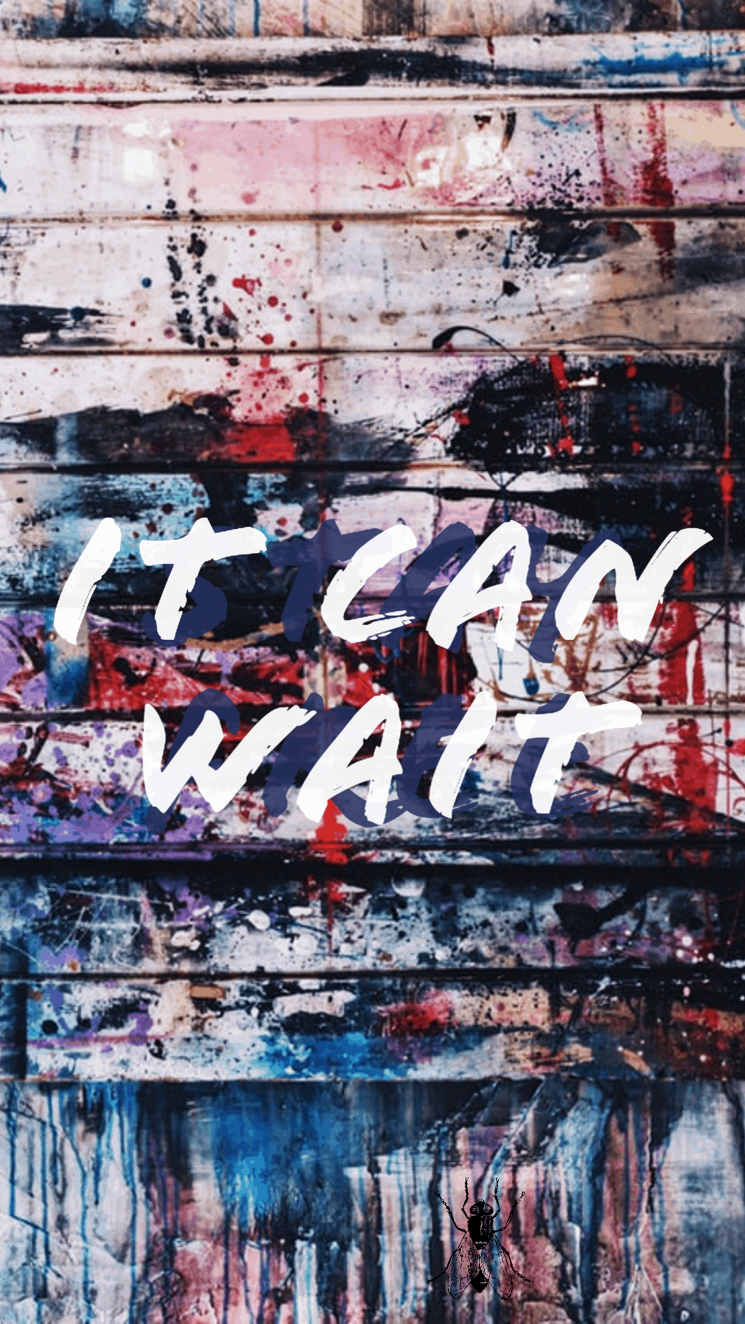 1080x1920 iPhone Wallpaper: IT CAN WAIT In the Blink of a Fly