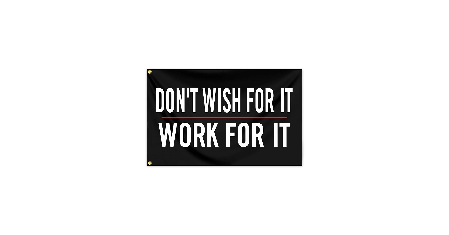 1910x1000 Aroxtms 'Don't Wish For It, Work For It' Motivational Flag