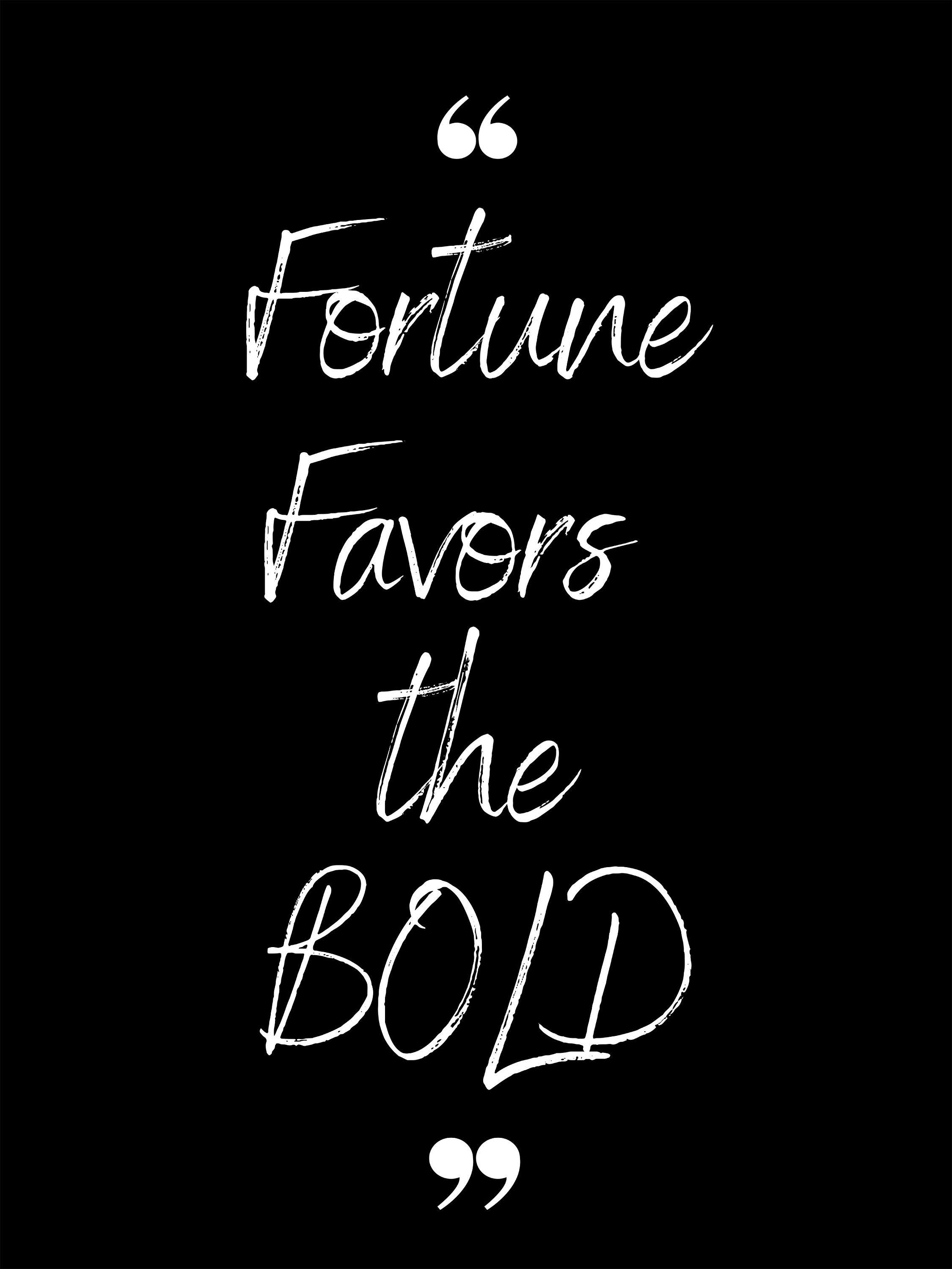 2250x3000 Fortune Favors the Bold DESIGNS of Downloadable Digital Art (8x10 sizes available)