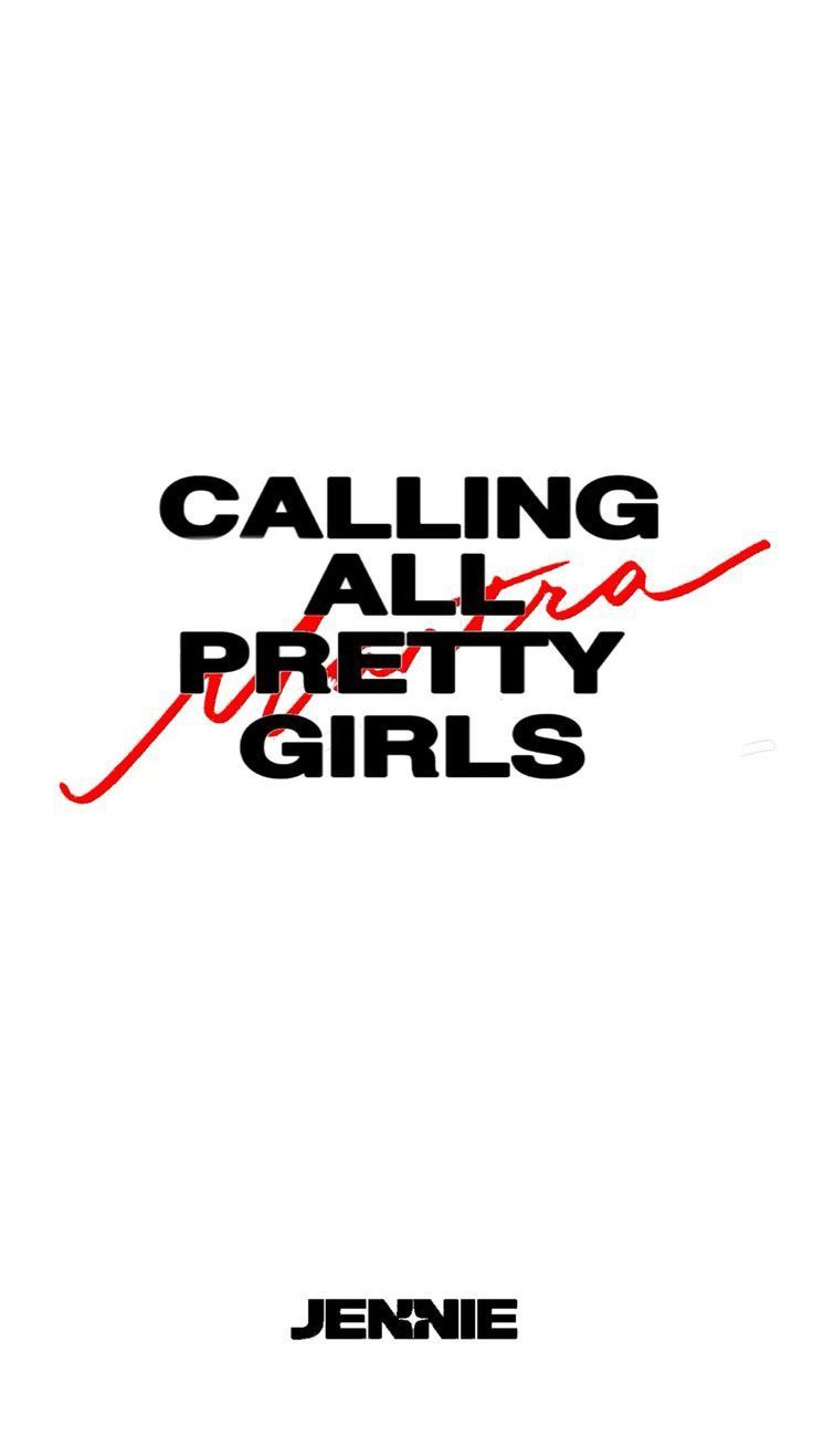 736x1308 CALLING ALL PRETTY GIRLS MANTRA BY JENNIE