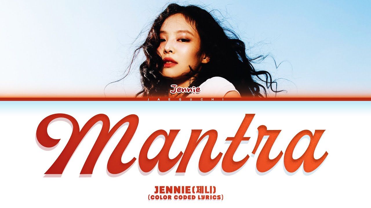1280x720 JENNIE (제니) 'Mantra' (Color Coded Lyrics)