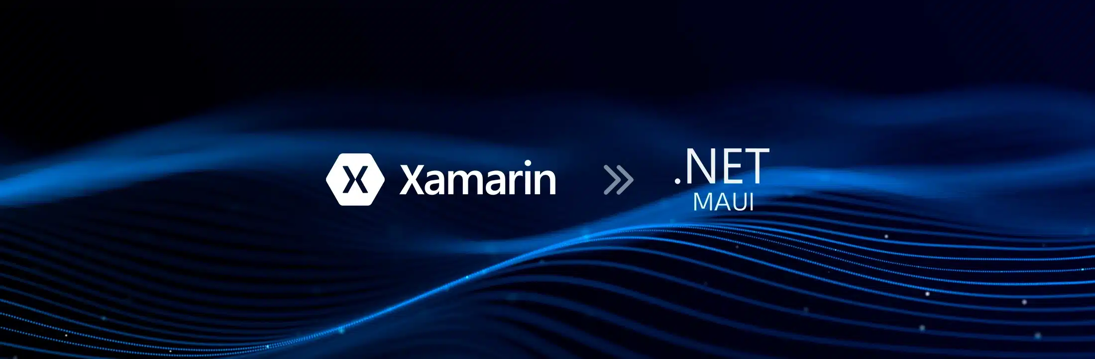 2200x721 Migrate Xamarin to MAUI for Enhanced App Development
