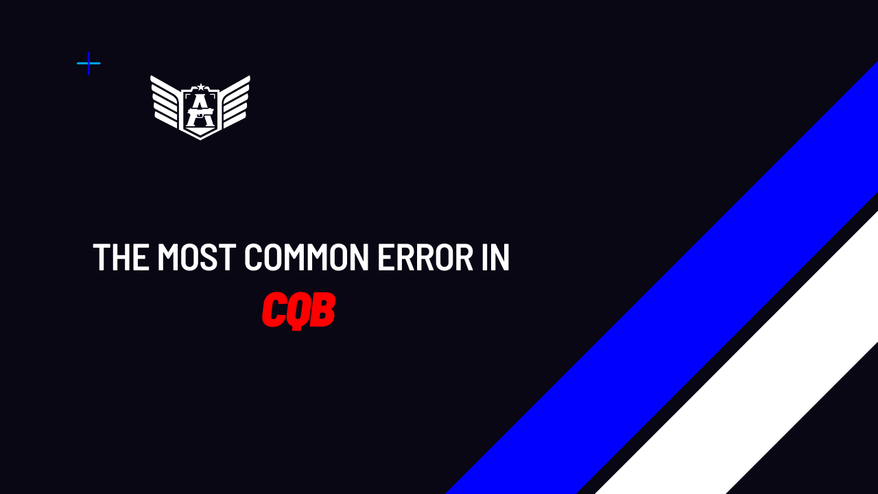 1280x720 The Most Common Error in CQB