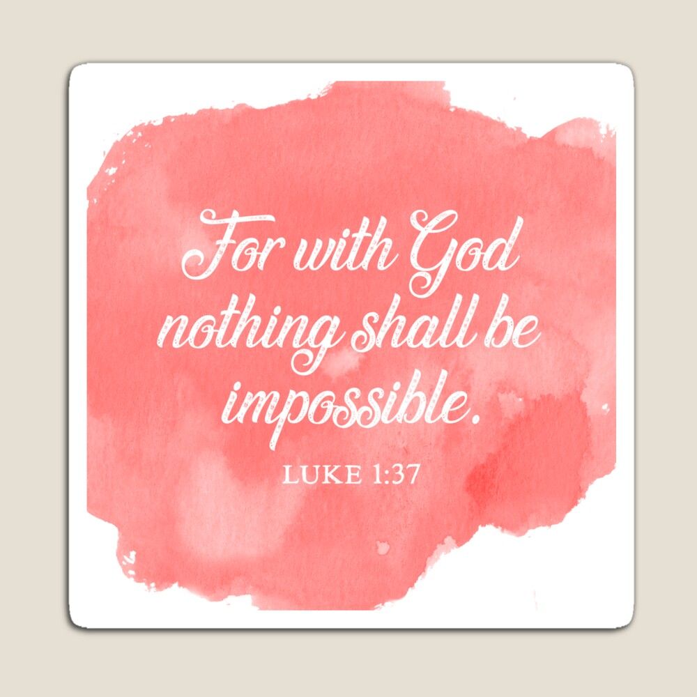 1000x1000 Luke 1:37 For with God Nothing Shall Be Impossible Poster
