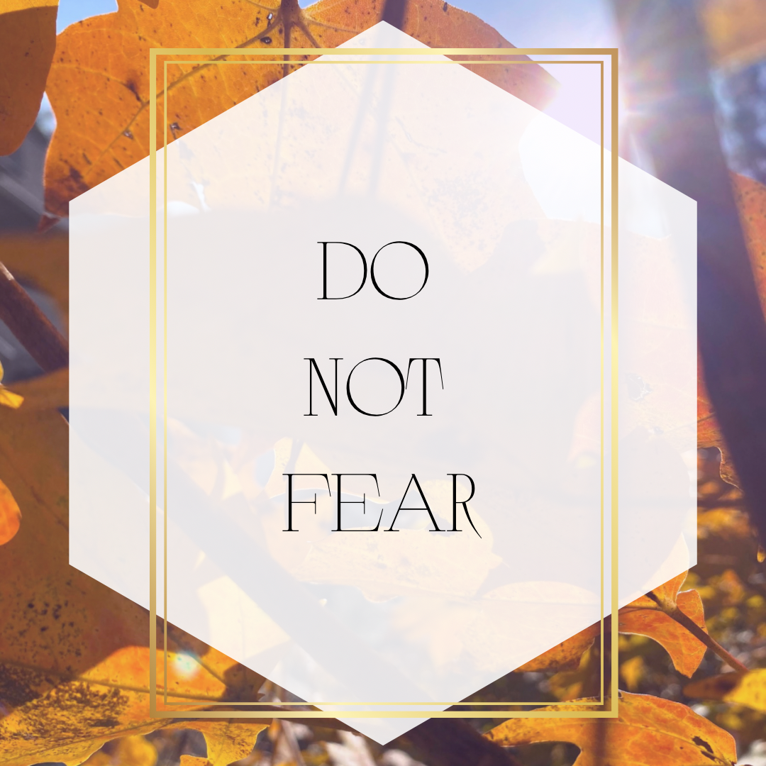 1080x1080 Do Not Fear