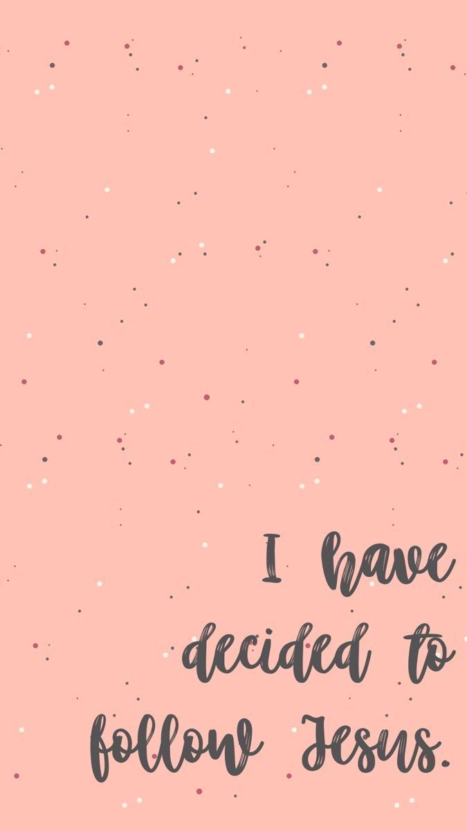 675x1200 I Have Decided to Follow Jesus Bible Quote Wallpaper. Bible quotes background, Wallpaper bible, Christian iphone wallpaper