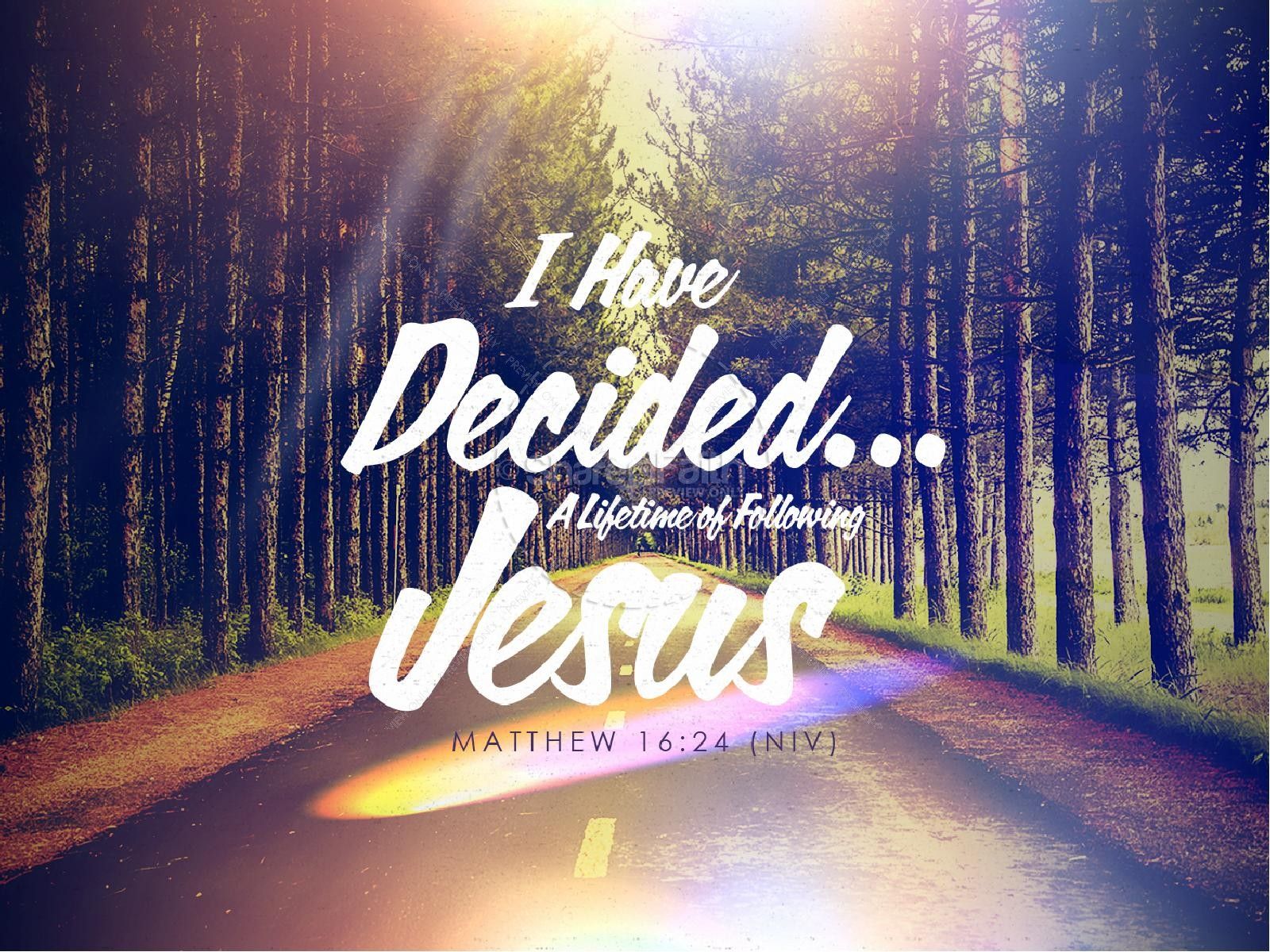 1600x1200 I Have Decided Christian Wallpaper