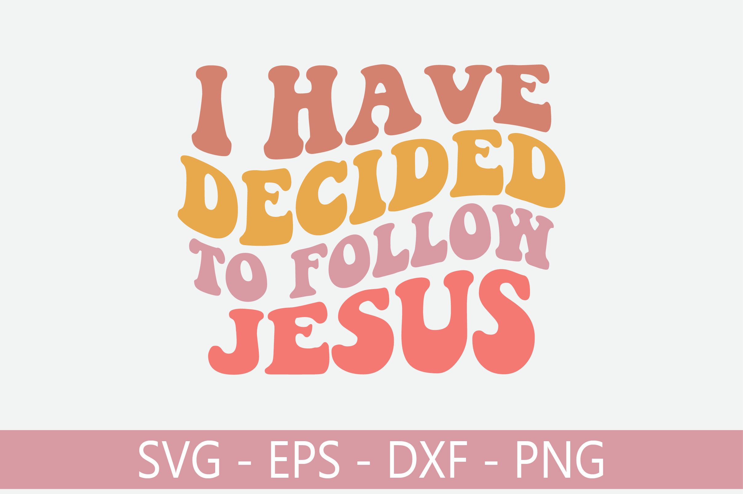 2417x1608 I Have Decided to Follow Jesus Retro Svg Graphic by SVG KING · Creative Fabrica