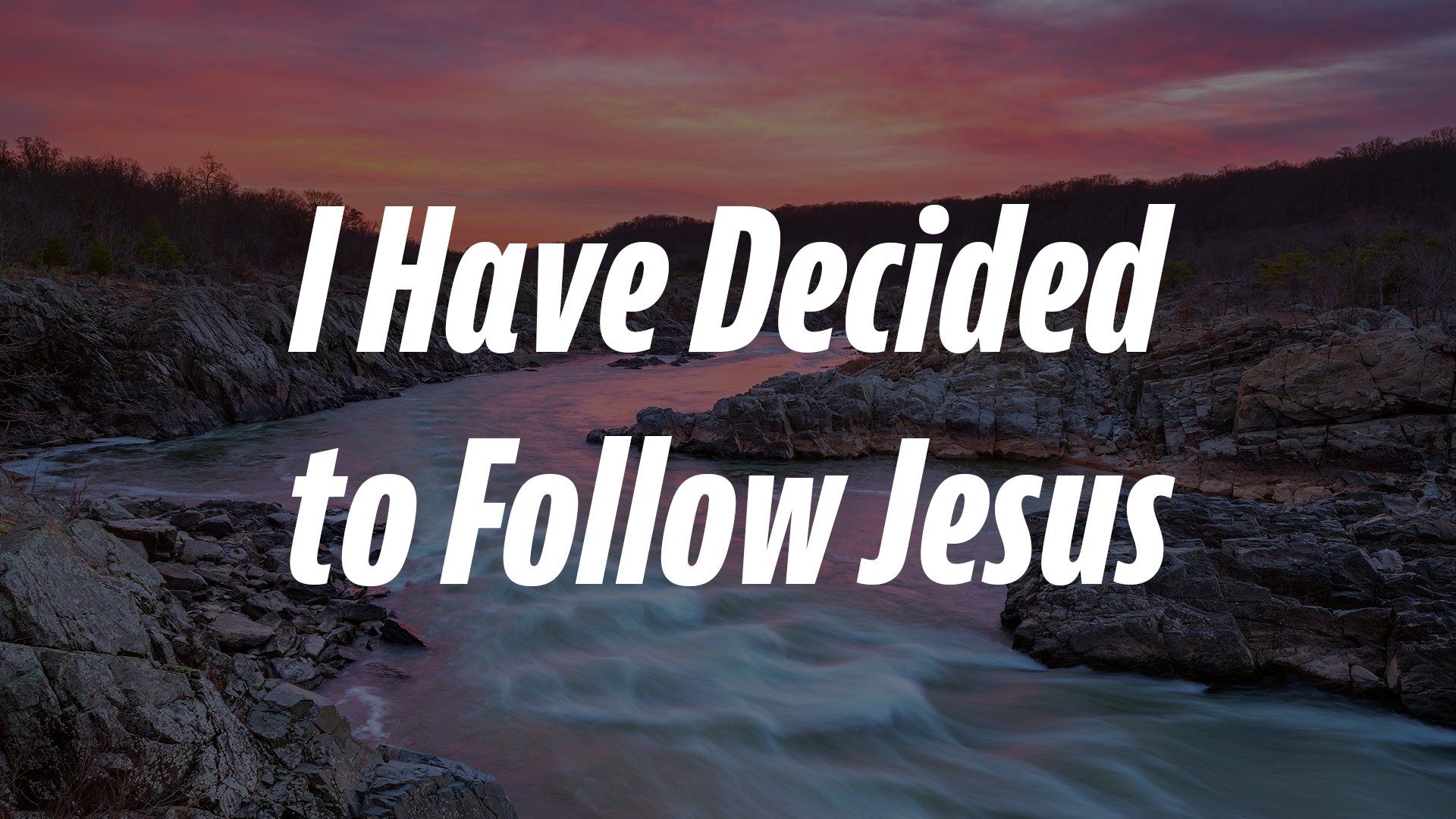 1920x1080 I Have Decided to Follow Jesus. Community Harvest Church