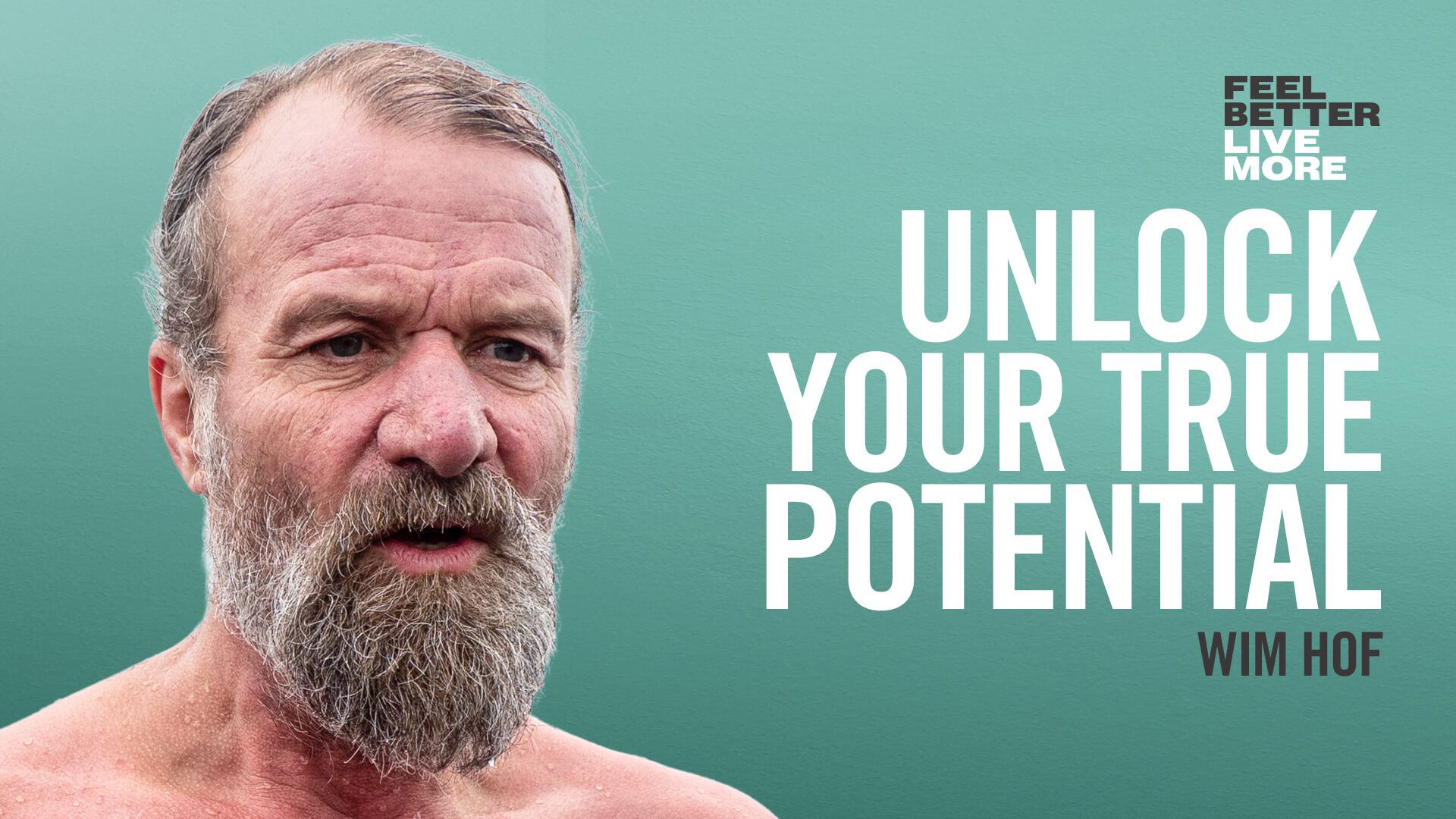 1920x1080 Wim Hof on Waking Up to Your True Potential / Feel Better, Live More Podcast