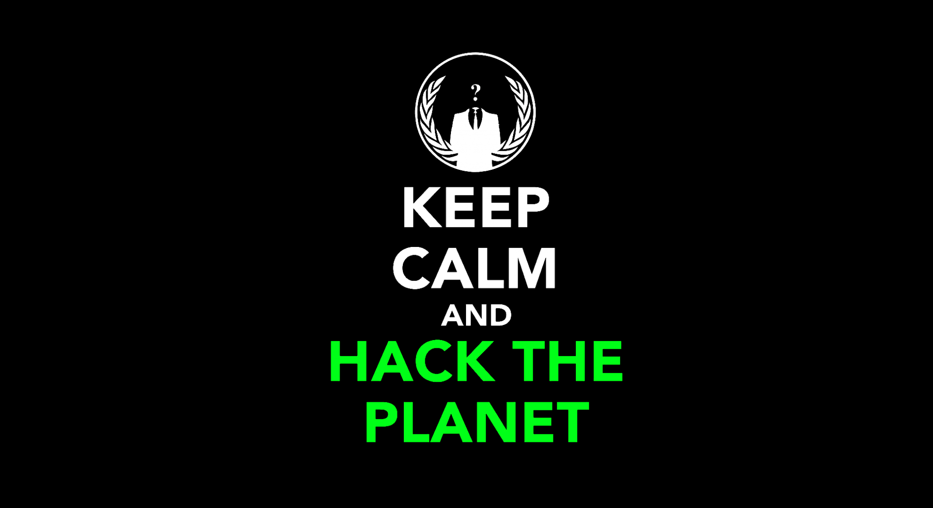 1920x1047 HD Wallpaper: Keep Calm and Hack the Planetx1080