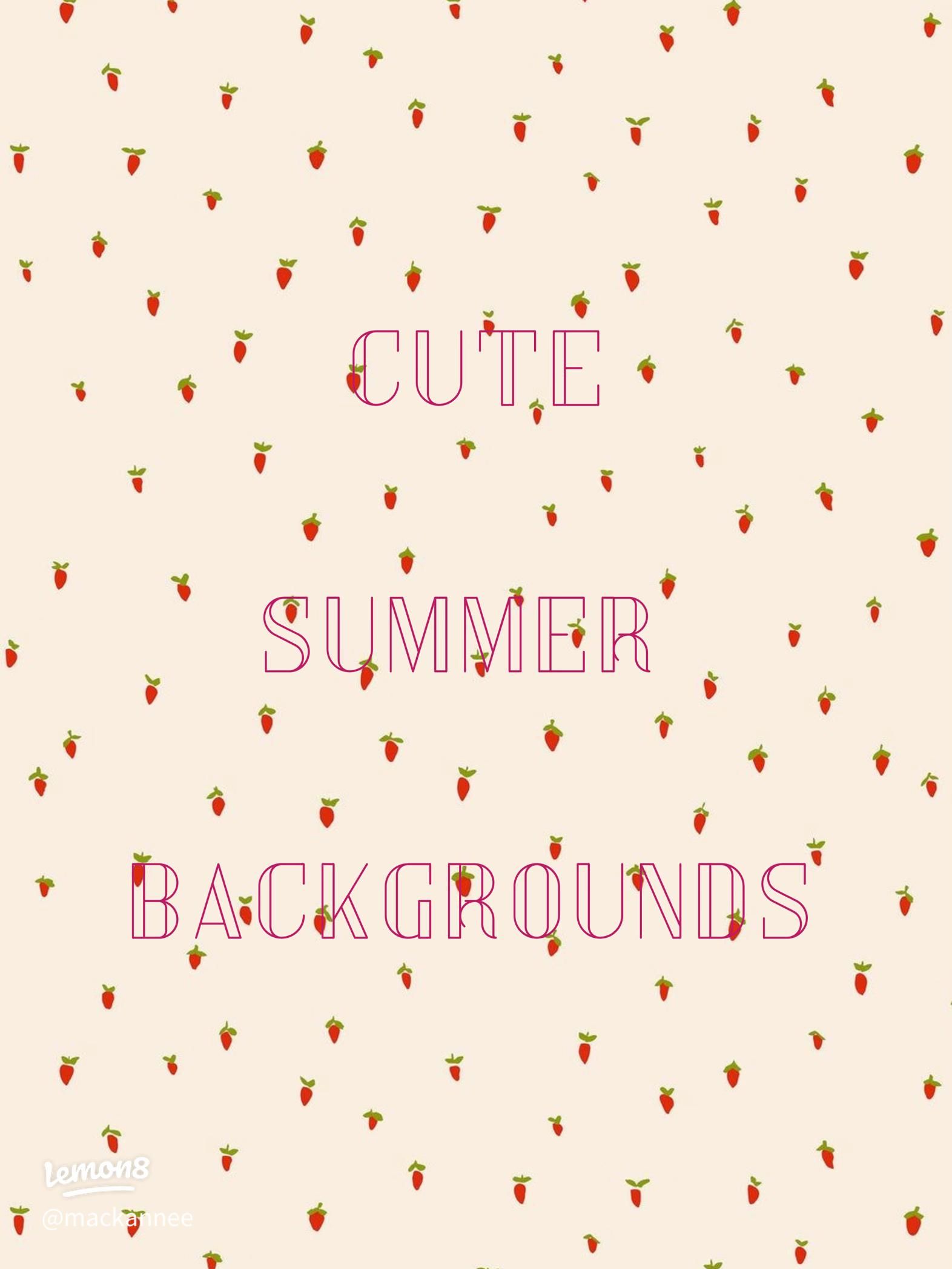 1572x2096 Cute Summer Background & Aesthetic Wallpaper for Your Phone!