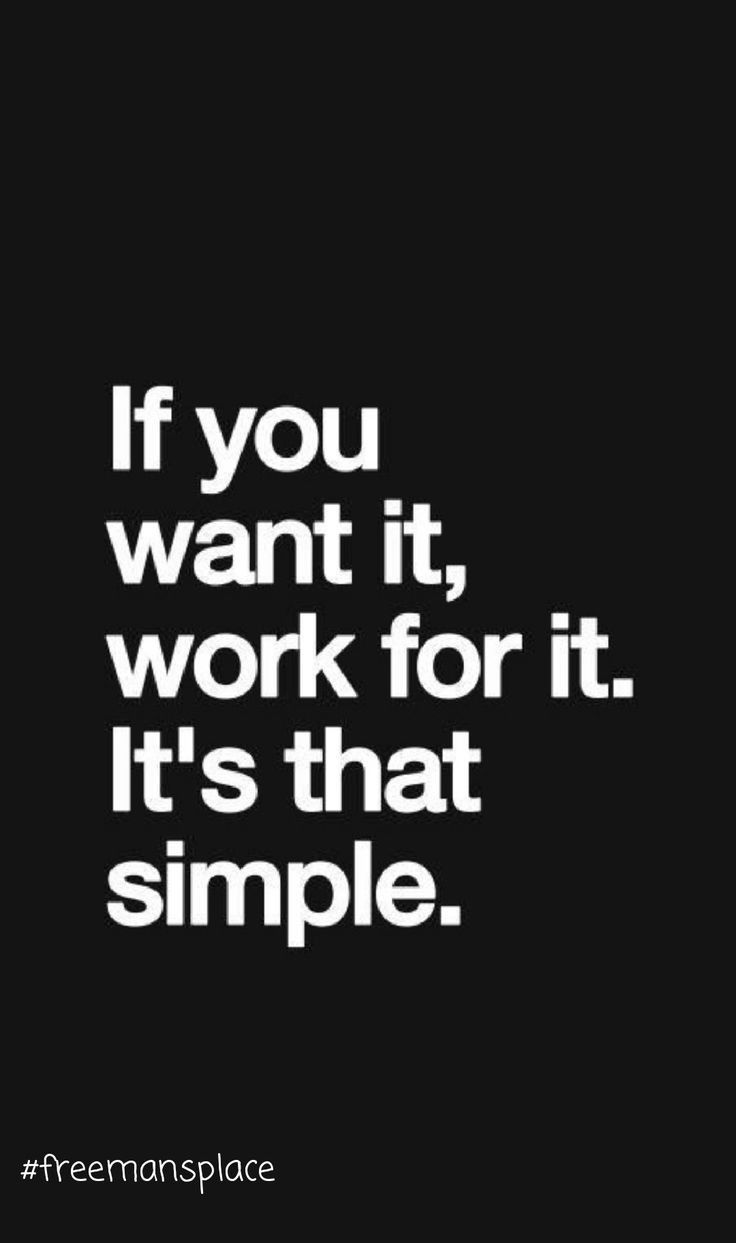 736x1243 If you want it, work for it. It's that simple