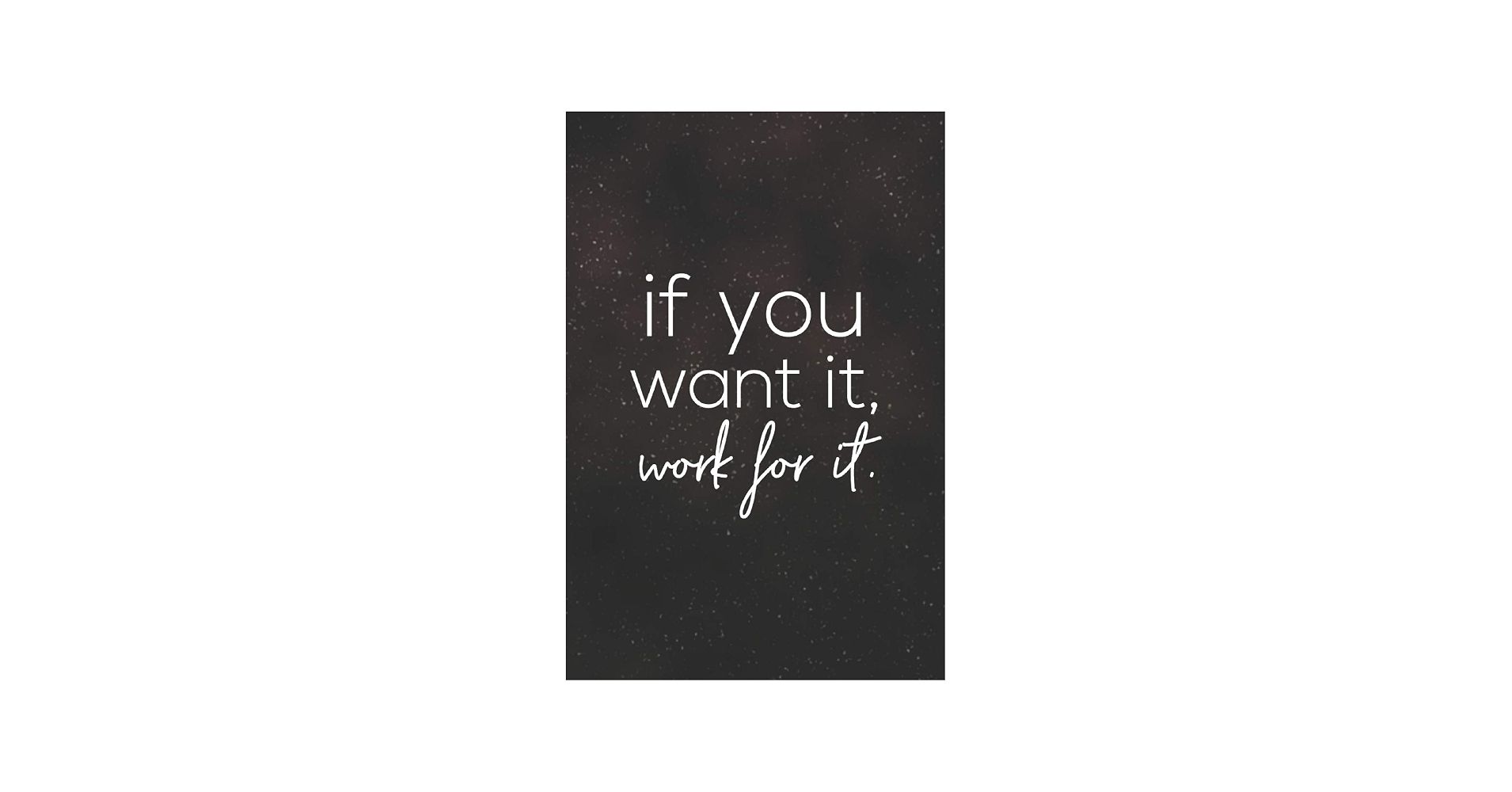 1910x1000 If You Want It Work For It: Daily Success, Motivation and Everyday Inspiration For Your Best Year Ever, 365 days to more Happiness Motivational Year Long Journal / Daily Notebook / Diary