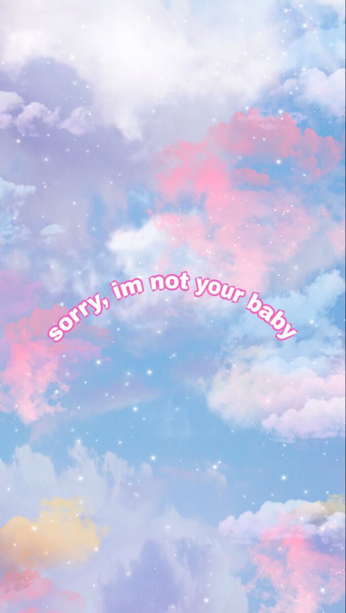 677x1200 WALLPAPER SORRY IM NOT YOUR BABY