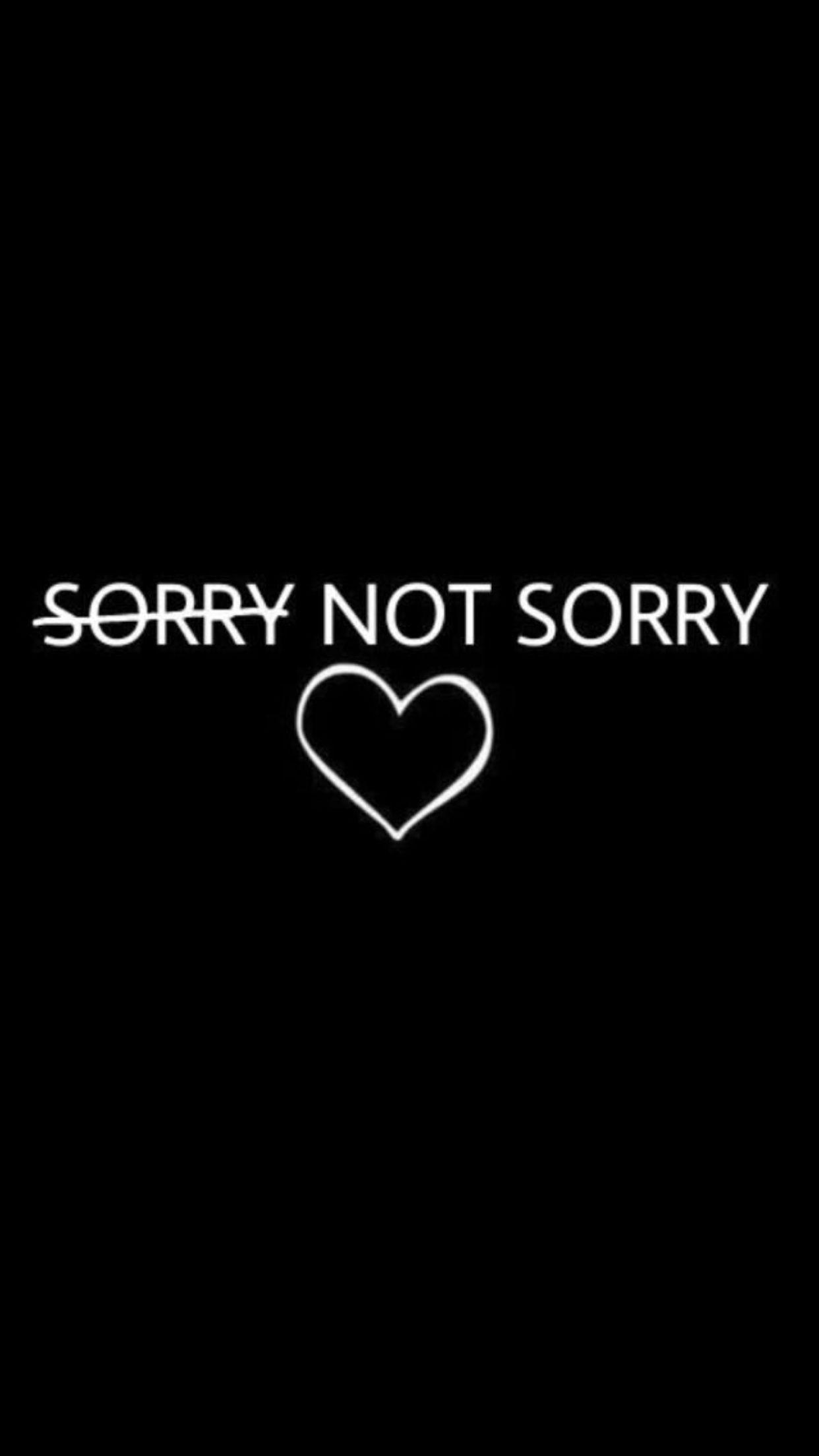 Sorry Not Sorry Wallpapers Top Free Sorry Not Sorry Backgrounds Wallpaperaccess