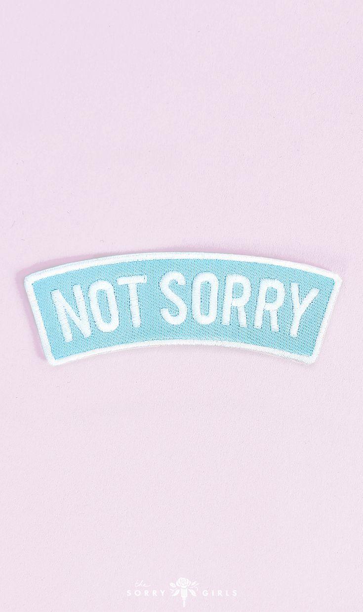 735x1237 NOT SORRY' PATCH