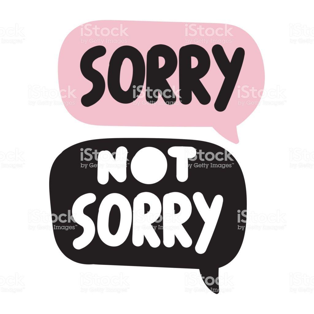 Sorry Not Sorry Wallpapers Top Free Sorry Not Sorry Backgrounds Wallpaperaccess