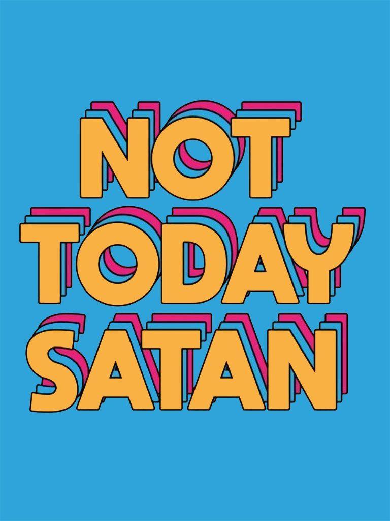 Not Today Satan Wallpapers - Top Free Not Today Satan Backgrounds ...