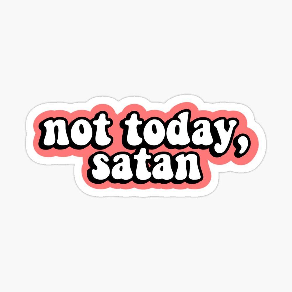 Not Today Satan Wallpapers - Top Free Not Today Satan Backgrounds ...