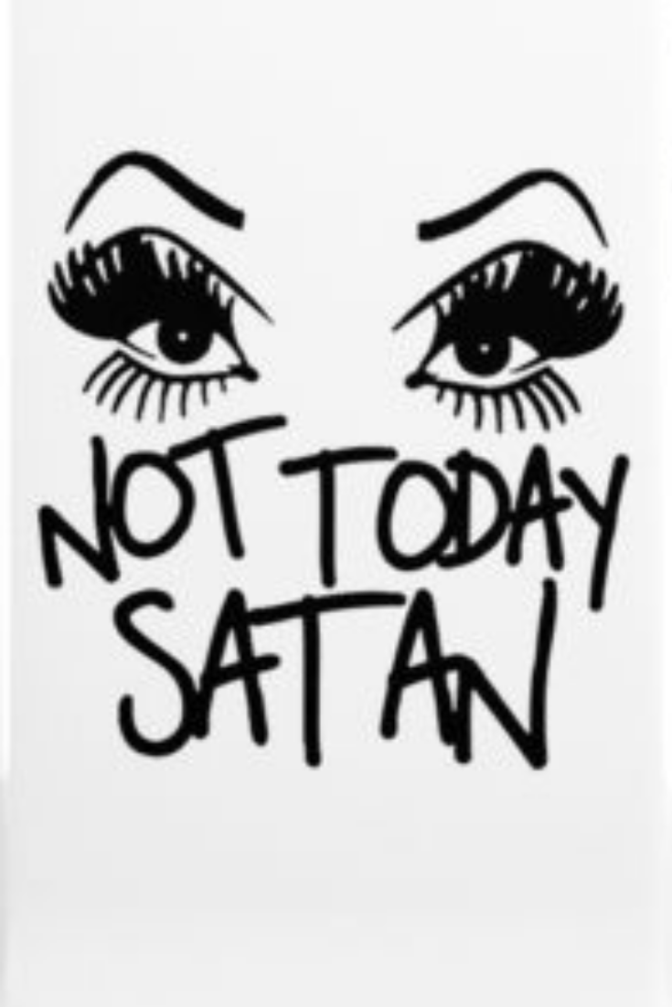 735x1102 Not Today Satan quote cell phone case. My favorite new quote, and its on an iPhone case! I always have my pho. Satan quotes, Rough day quotes, Being used quotes