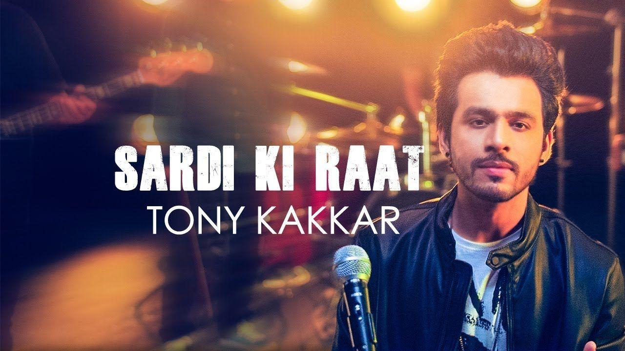 1280x720 Sardi Ki Raat Kakkar. Tony Kakkar Sessions