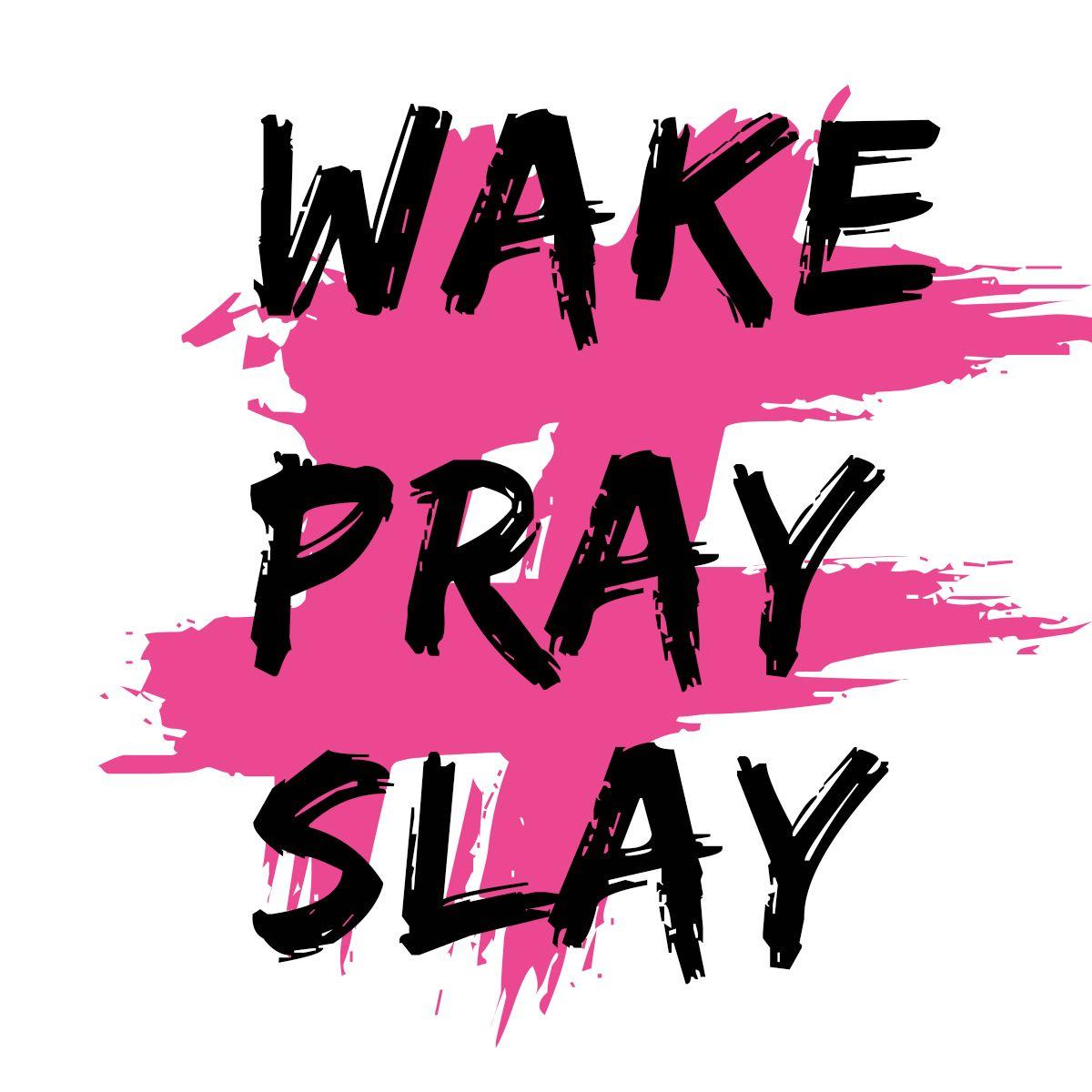 Wake Pray Slay Wallpapers - Top Free Wake Pray Slay Backgrounds ...