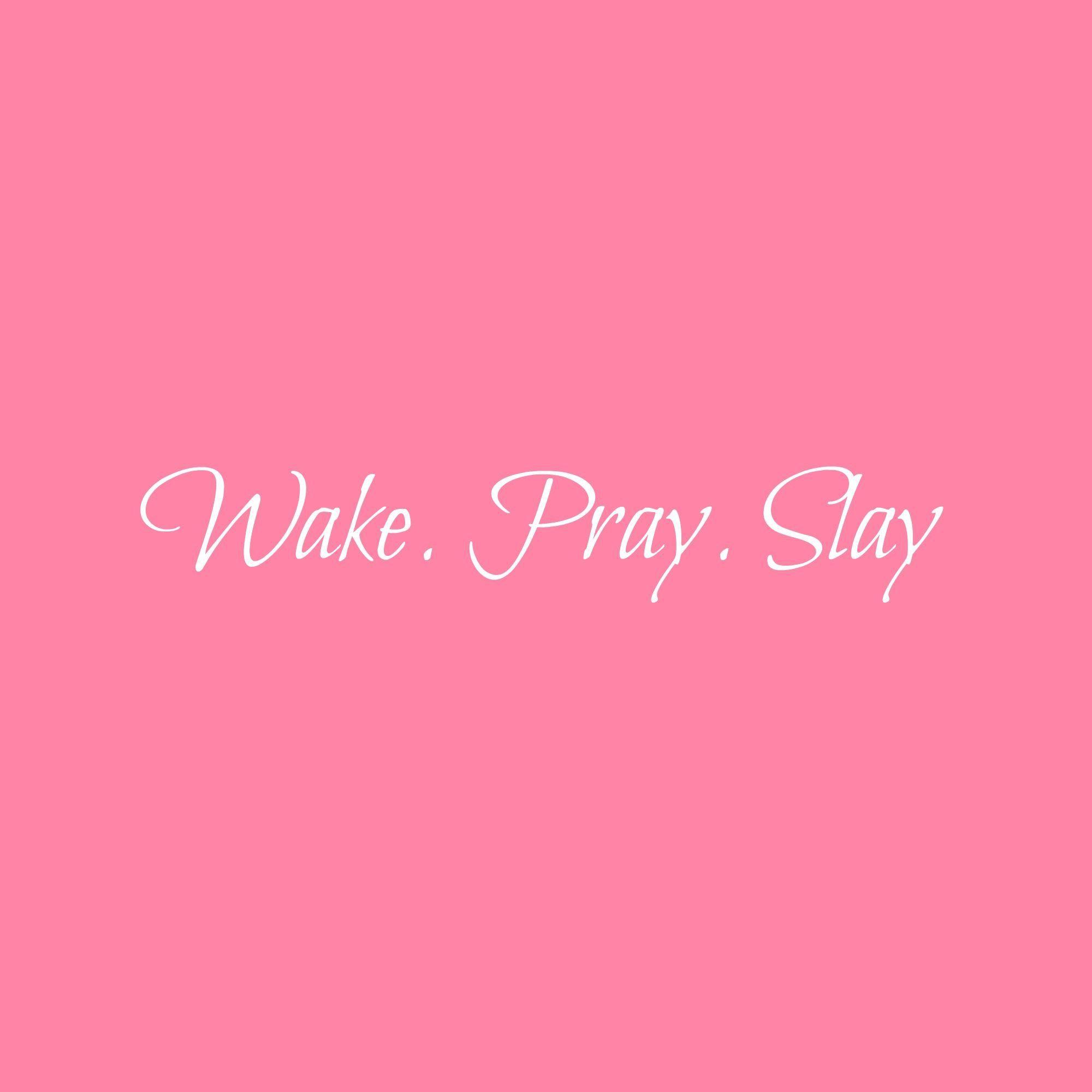 Wake Pray Slay Wallpapers - Top Free Wake Pray Slay Backgrounds ...