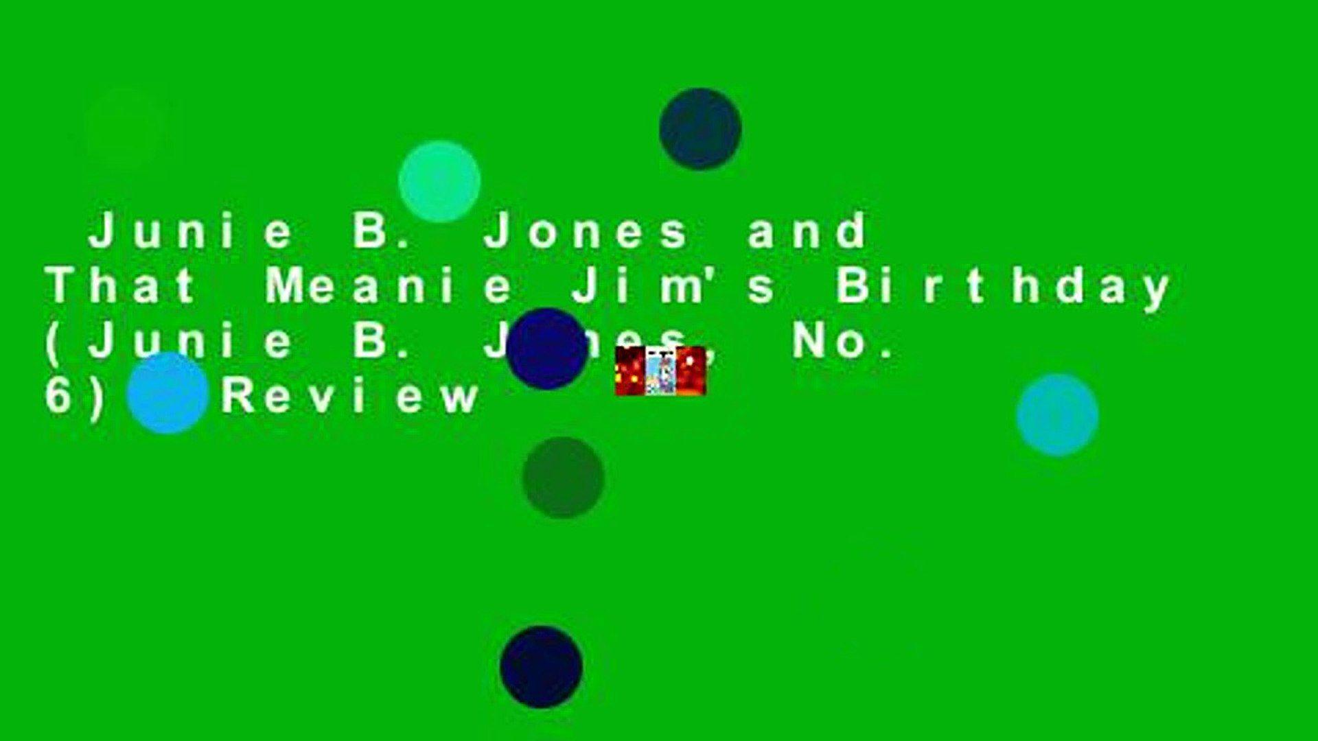 1920x1080 Junie B. Jones and That Meanie Jim's Birthday (Junie B. Jones, No. 6) Review