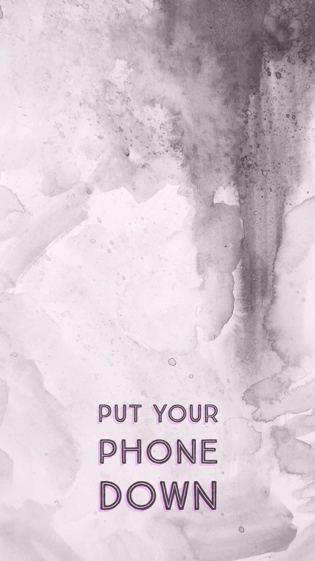 Put My Phone Down Wallpapers Top Free Put My Phone Down Backgrounds