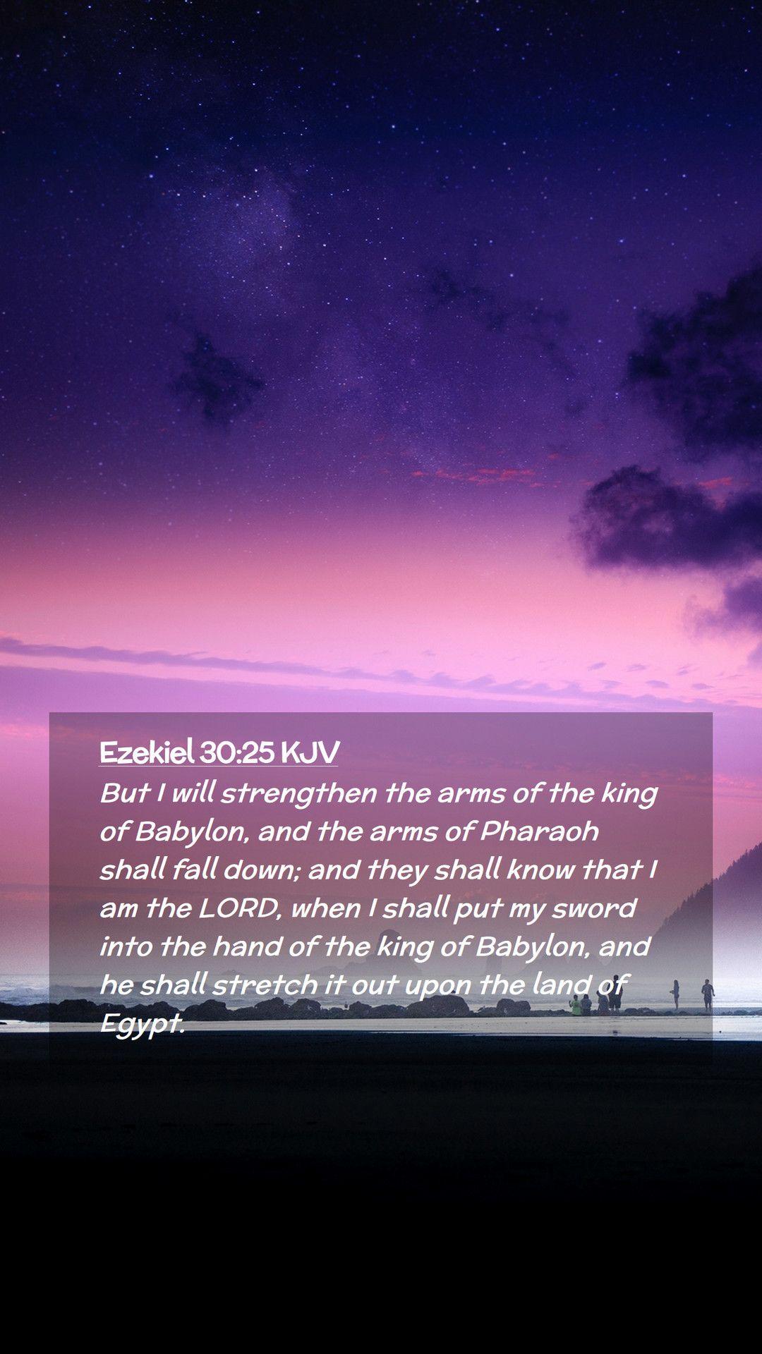 1080x1920 Ezekiel 30:25 KJV Mobile Phone Wallpaper I will strengthen the arms of the king of