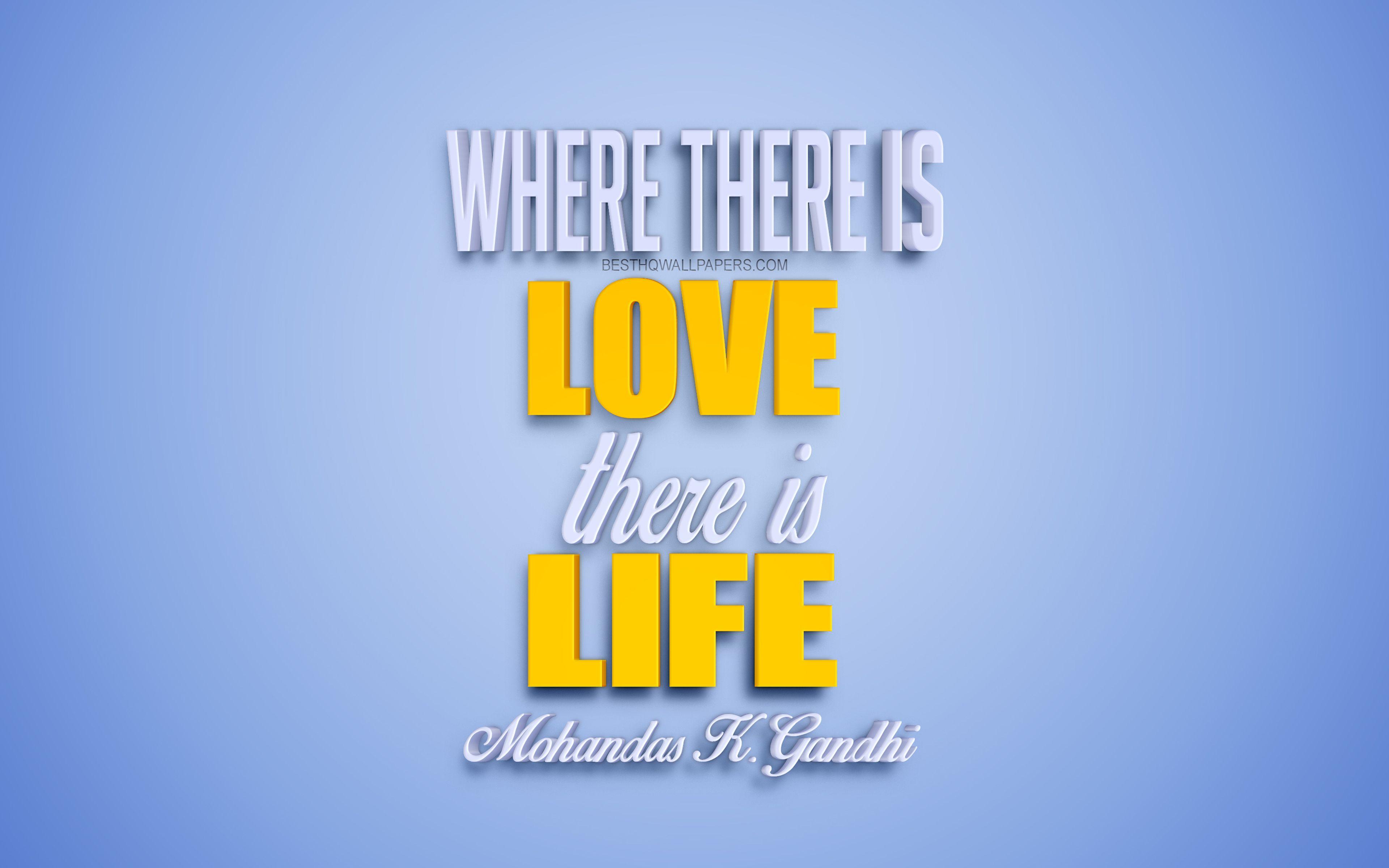 3840x2400 Download wallpaper Where there is love there is life, Mahatma Gandhi quotes, creative 3D art, life quotes, purple 3D artwork, motivation, inspiration, popular quotes, Mahatma Gandhi, quotes about love for desktop with
