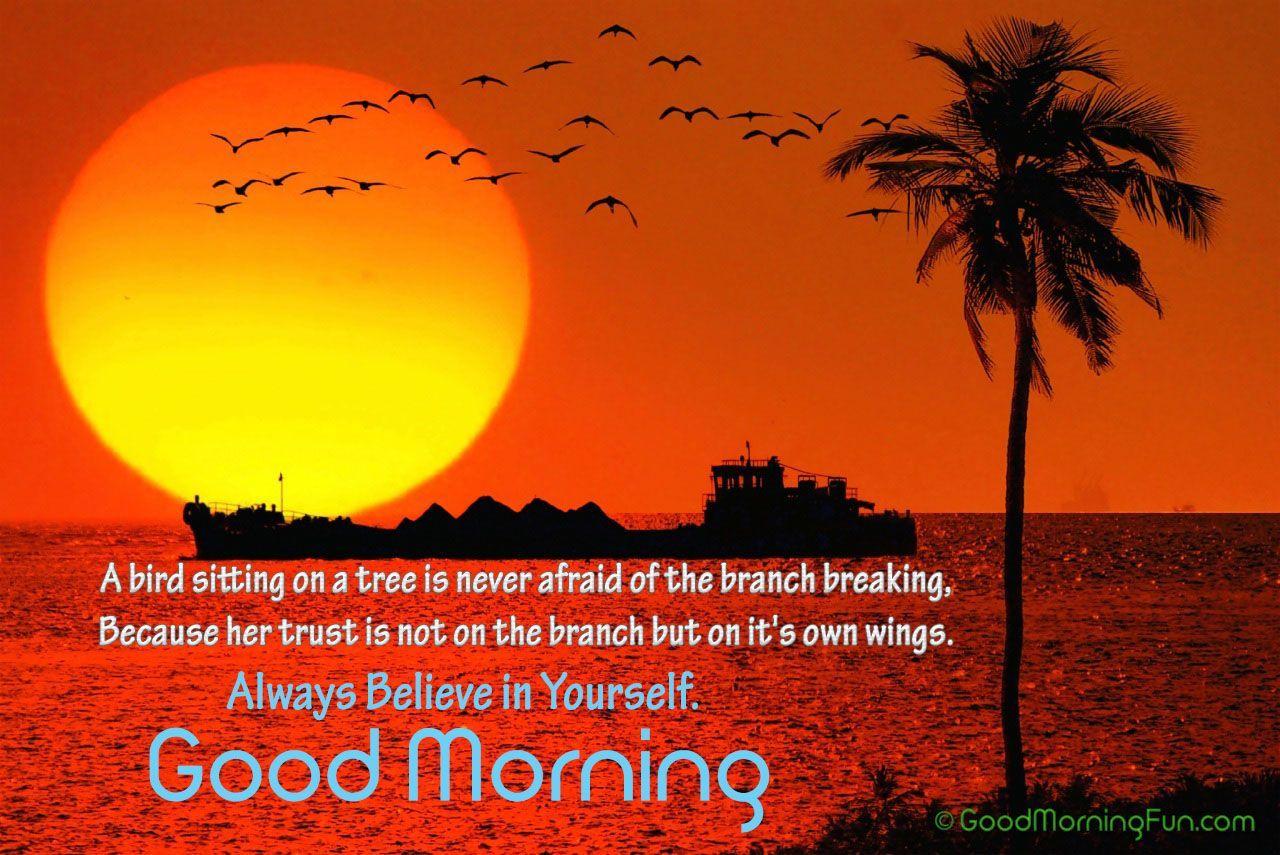 1280x855 Believe in yourself Morning Quote & Sunrise. Morning quotes, Good morning quote, Good morning sunshine