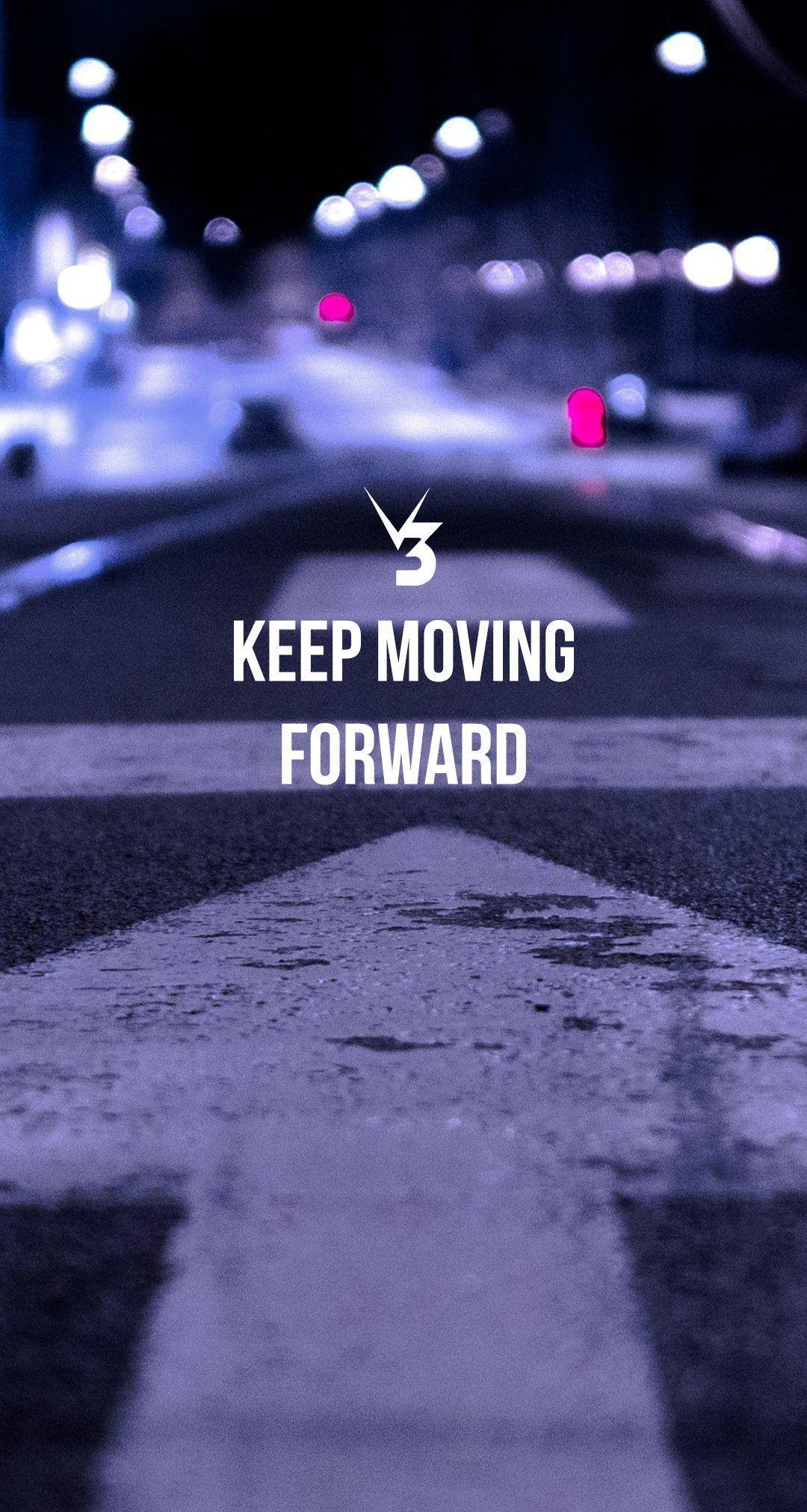 Keep Moving Forward Wallpapers - Top Free Keep Moving Forward