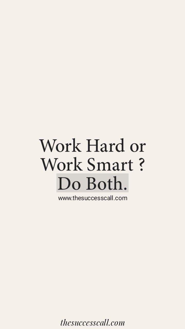 720x1280 Work hard or work smart ? Do both. Daily Wallpaper. Work smarter, Work hard, Life guide