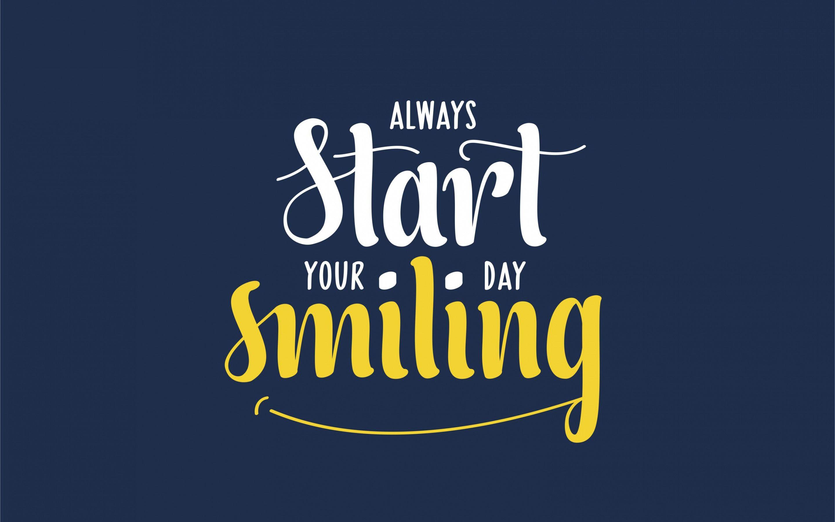 2880x1800 Always Start Your Day Smiling, Quotes About The Start Your Day With A Smile HD Wallpaper