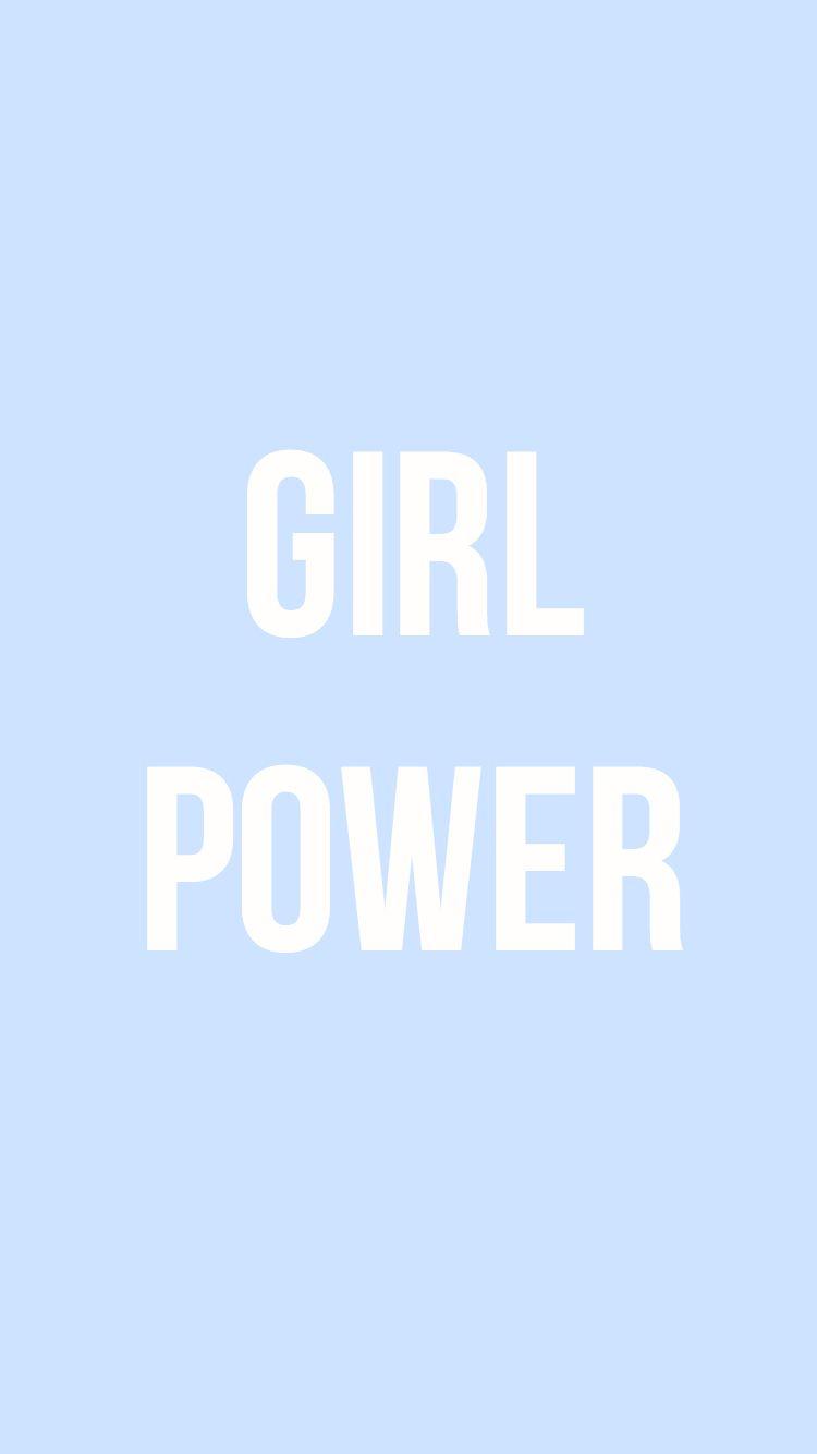 750x1334 GIRL POWER BLUE. Girl power, Phone background, Cute wallpaper for phone