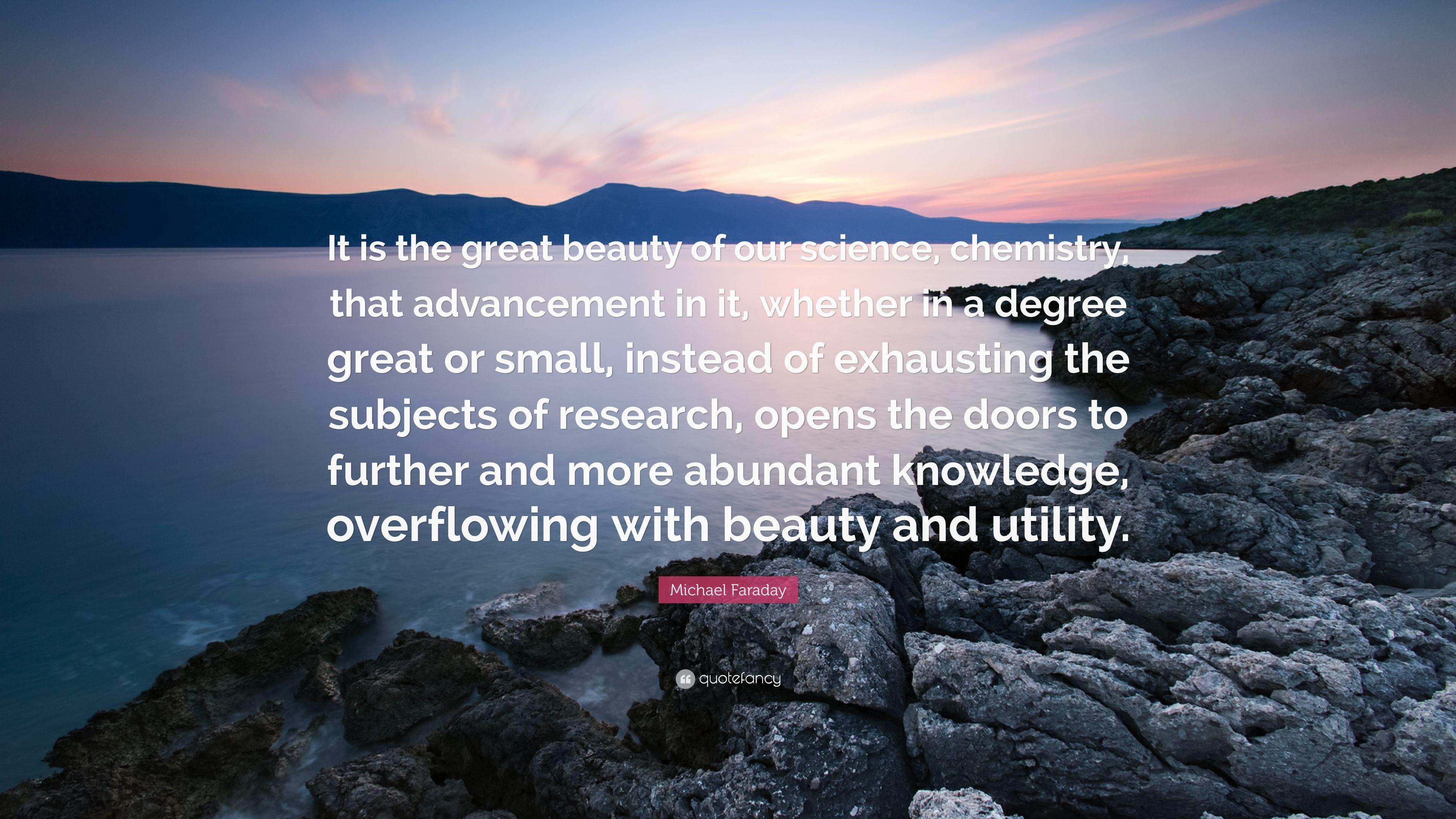 3840x2160 Michael Faraday Quote: “It is the great beauty of our science, chemistry, that advancement in it, whether in a degree great or small, instead of.”