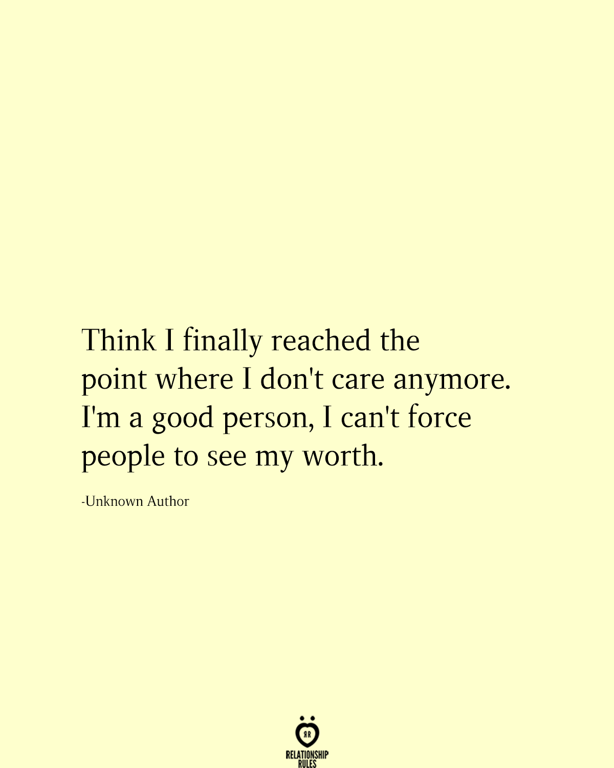 1200x1500 Relationship Rules Lifestyle Brand for the Heart. Good person quotes, Don't care quotes, I dont care anymore