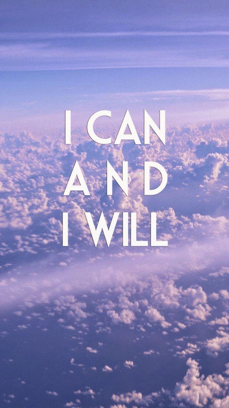 I Can I Will Wallpapers - Top Free I Can I Will Backgrounds