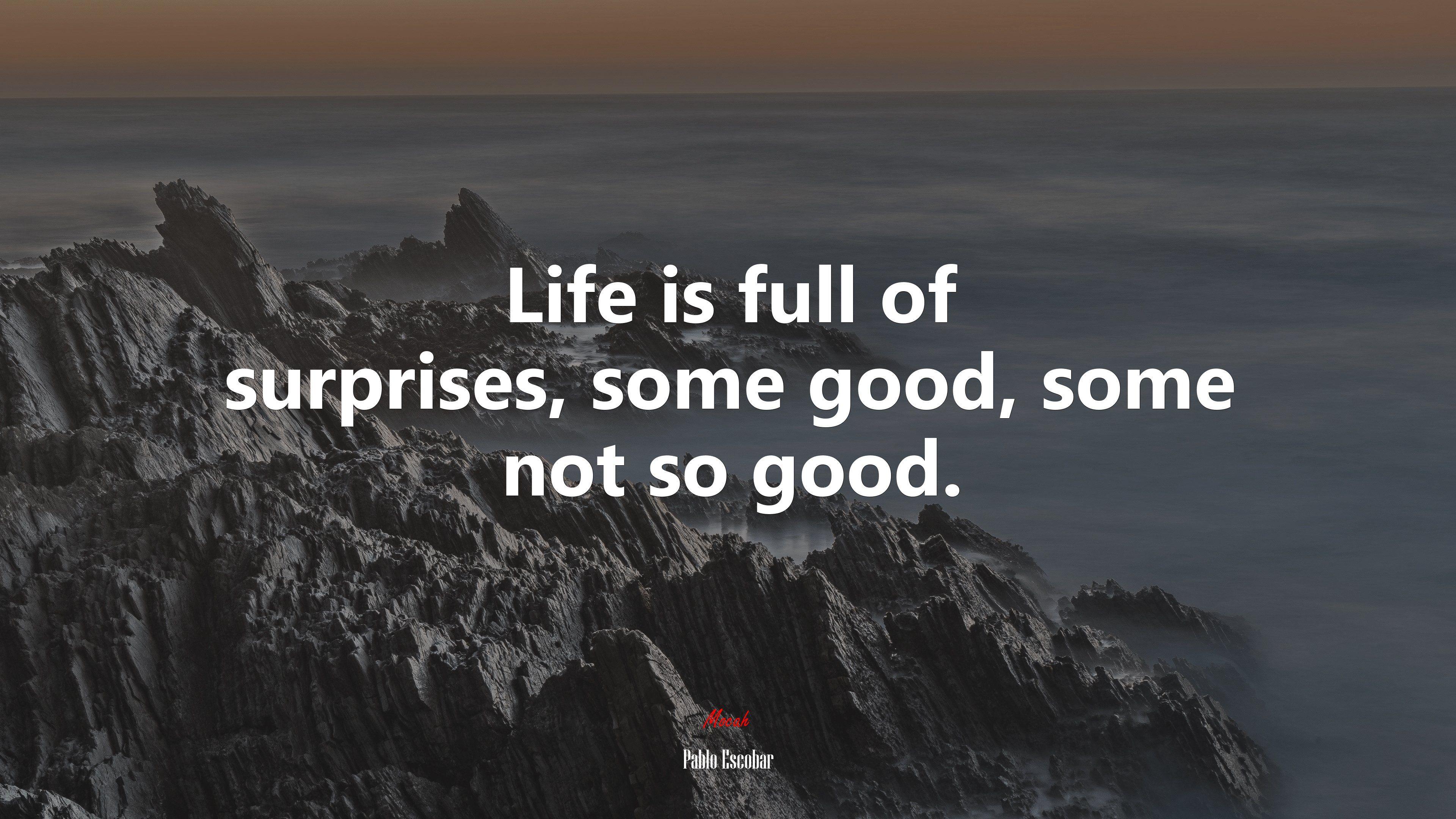 3840x2160 Life is full of surprises, some good, some not so good. Pablo Escobar quote, 4k wallpaper. Mocah HD Wallpaper